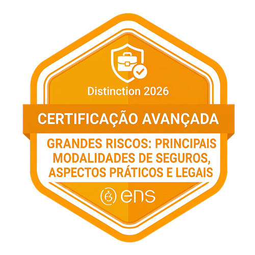 ENS Distinction 2026 | Certificação Avançada: Grandes Riscos - Principais Modalidades de Seguros, Aspectos Práticos e Legais