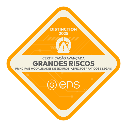 ENS Distinction 2025 | Certificação Avançada: Grandes Riscos - Principais Modalidades de Seguros, Aspectos Práticos e Legais